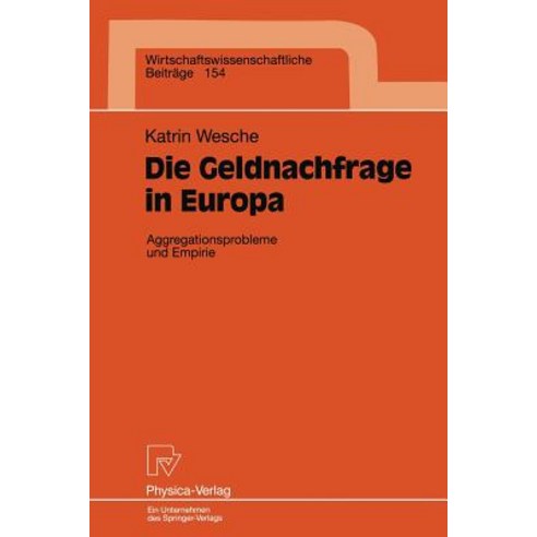 Die Geldnachfrage in Europa: Aggregationsprobleme Und Empirie Paperback, Physica-Verlag
