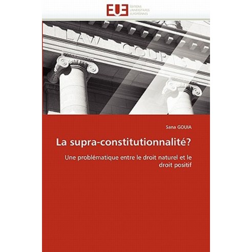 La Supra-Constitutionnalite? Paperback, Univ Europeenne