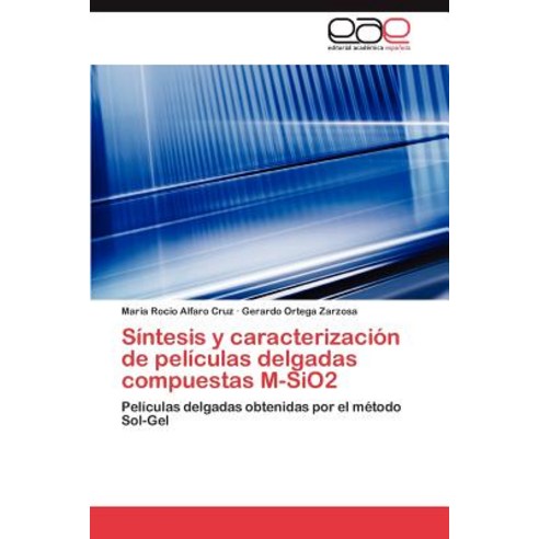 Sintesis y Caracterizacion de Peliculas Delgadas Compuestas M-Sio2 Paperback, Eae Editorial Academia Espanola