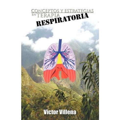 Conceptos y Estrategias En Terapia Respiratoria Paperback, Palibrio