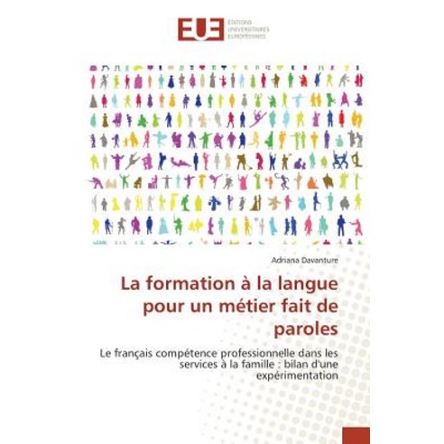 La Formation a la Langue Pour Un Metier Fait de Paroles Paperback, Editions Universitaires Europeennes