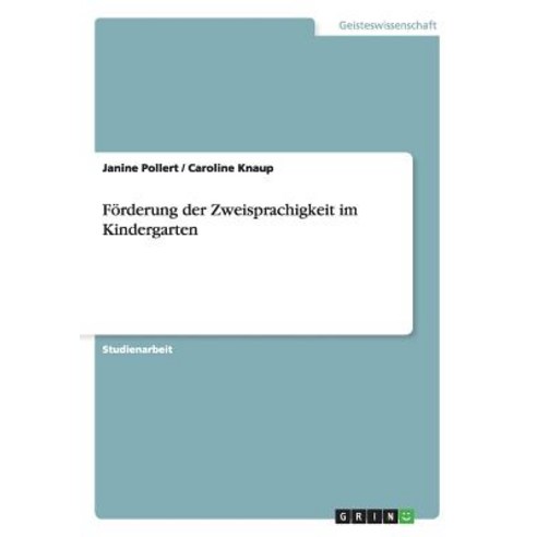 Forderung Der Zweisprachigkeit Im Kindergarten Paperback, Grin Verlag Gmbh