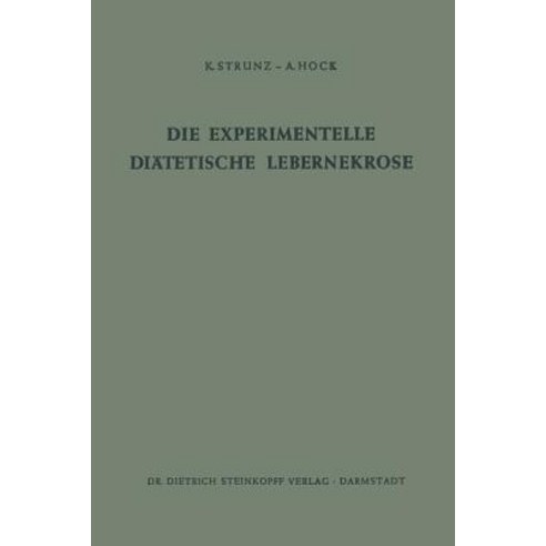 Die Experimentelle Diatetische Lebernekrose Paperback, Steinkopff