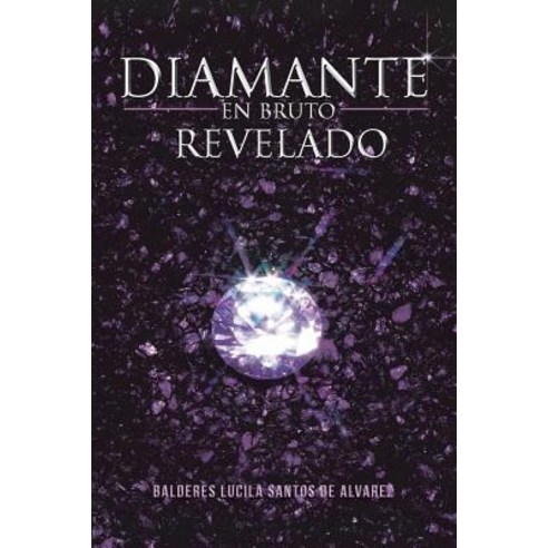 Diamante En Bruto Revelado Paperback, Trafford Publishing