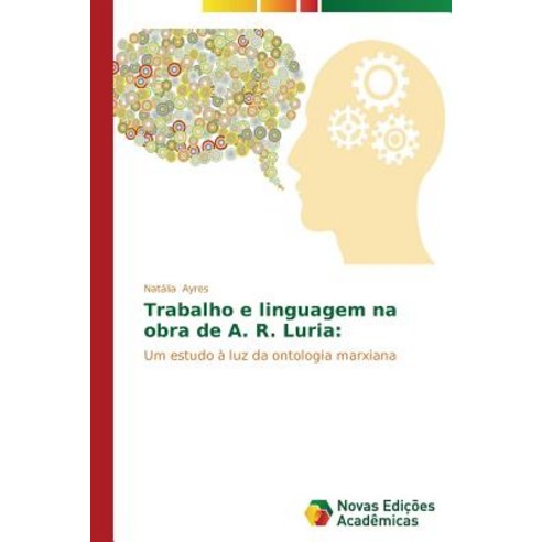 Trabalho E Linguagem Na Obra de A. R. Luria Paperback, Novas Edicoes Academicas