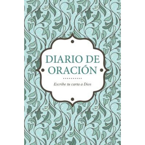 Diario de Oracion - Escribe Tu Carta a Dios Paperback, Speedy Publishing LLC