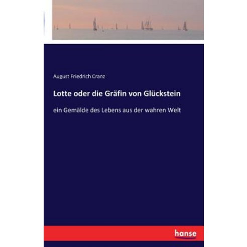 Lotte Oder Die Grafin Von Gluckstein Paperback, Hansebooks