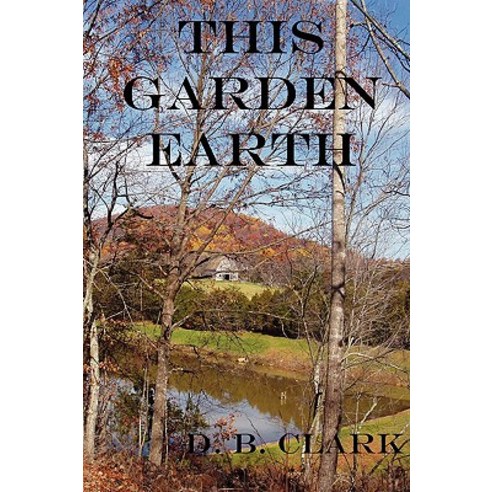 This Garden Earth Paperback, Lulu.com