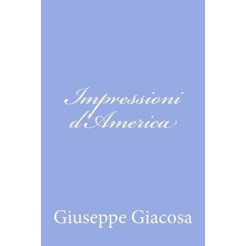 Impressioni D''America Paperback, Createspace