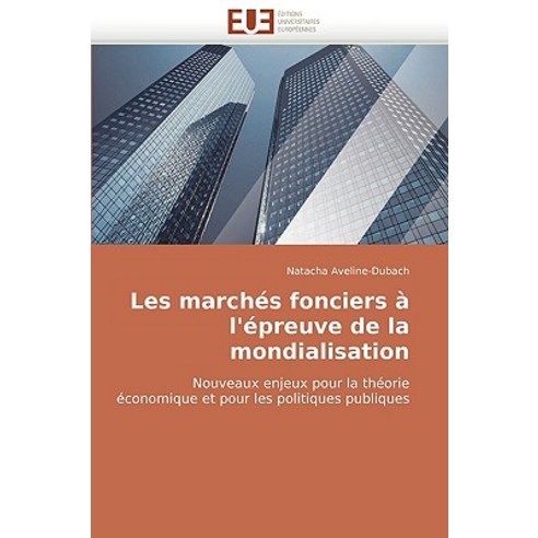 Les Marches Fonciers A L''''Epreuve de La Mondialisation Paperback, Univ Europeenne