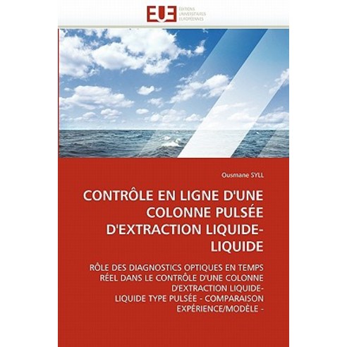 Contra-Le En Ligne D''Une Colonne Pulsa0/00e D''Extraction Liquide-Liquide Paperback, Univ Europeenne