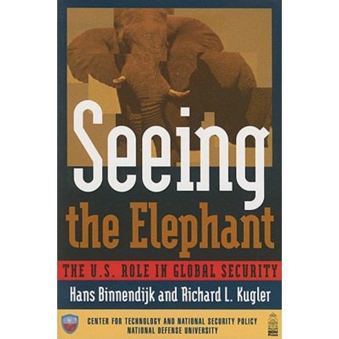 Seeing the Elephant: The U.S. Role in Global Security Paperback, Potomac Books