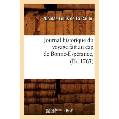 Journal Historique Du Voyage Fait Au Cap de Bonne-Esperance (Ed.1763) Paperback, Hachette Livre - Bnf