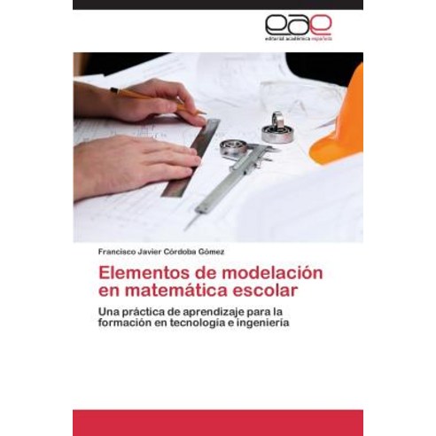 Elementos de Modelacion En Matematica Escolar Paperback, Editorial Academica Espanola