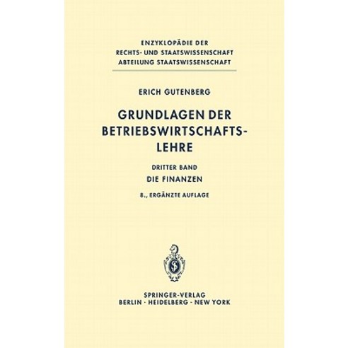 Grundlagen Der Betriebswirtschaftslehre Dritter Band: Die Finanzen Hardcover, Springer