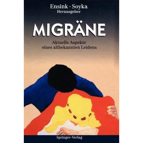 Migrane: Aktuelle Aspekte Eines Altbekannten Leidens Paperback, Springer