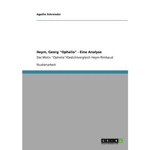 Heym Georg Ophelia - Eine Analyse Paperback, Grin Publishing
