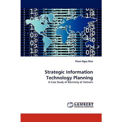 Strategic Information Technology Planning Paperback, LAP Lambert Academic Publishing
