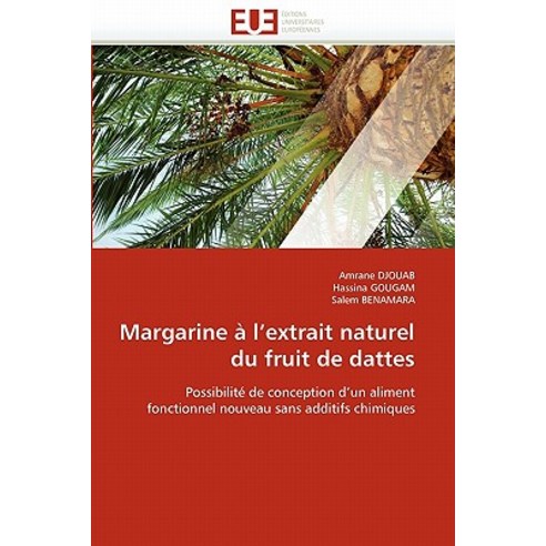 Margarine A L''''Extrait Naturel Du Fruit de Dattes Paperback, Univ Europeenne
