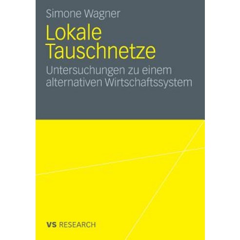 Lokale Tauschnetze: Untersuchungen Zu Einem Alternativen Wirtschaftssystem Paperback, Vs Verlag Fur Sozialwissenschaften