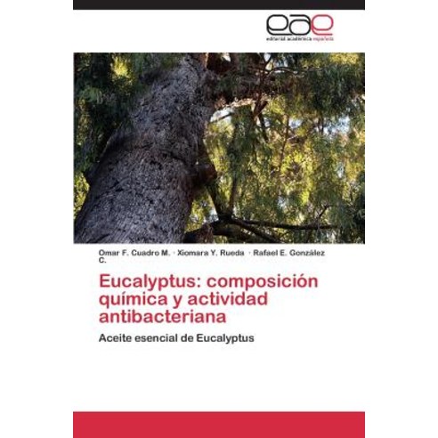 Eucalyptus: Composicion Quimica y Actividad Antibacteriana Paperback, Eae Editorial Academia Espanola