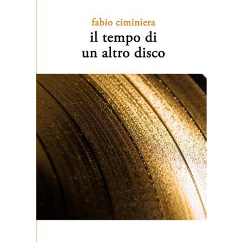 Il Tempo Di Un Altro Disco Paperback, Lulu.com