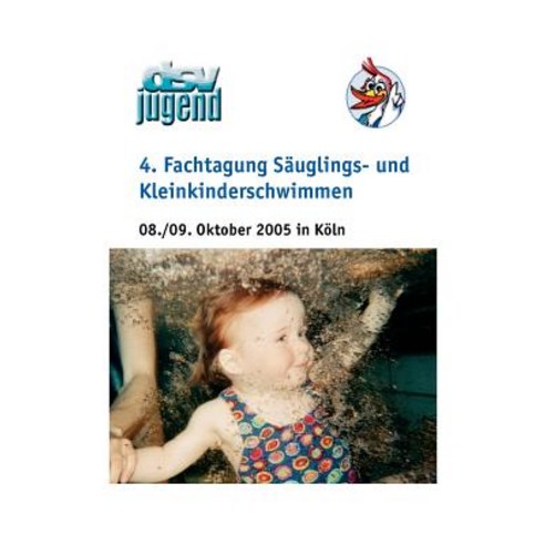 4. Fachtagung Sauglings - Und Kleinkinderschwimmen Paperback, Books on Demand