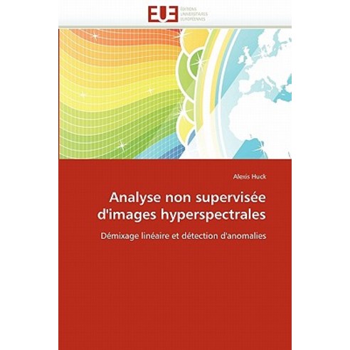 Analyse Non Supervisee D''Images Hyperspectrales Paperback, Univ Europeenne
