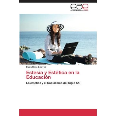 Estesia y Estetica En La Educacion Paperback, Eae Editorial Academia Espanola