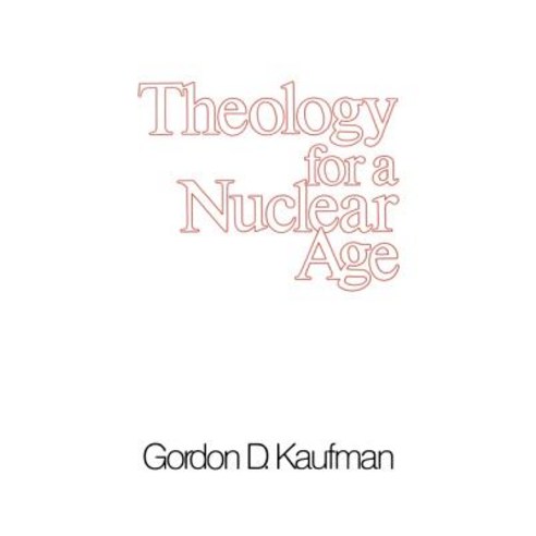 Theology for a Nuclear Age Paperback, Westminster John Knox Press