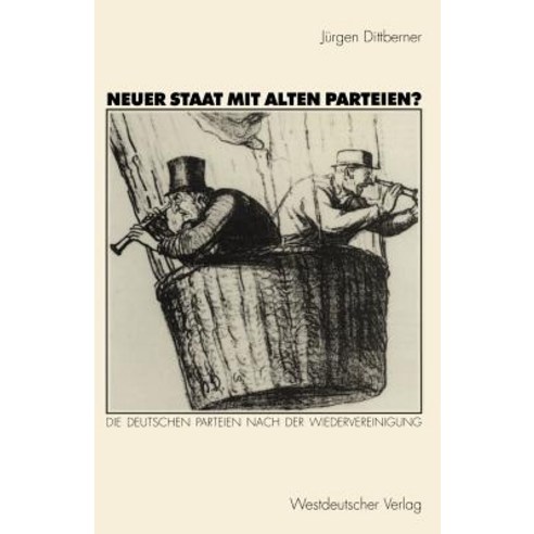Neuer Staat Mit Alten Parteien?: Die Deutschen Parteien Nach Der Wiedervereinigung Paperback, Vs Verlag Fur Sozialwissenschaften