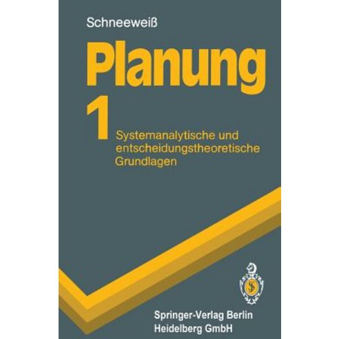Planung: Systemanalytische Und Entscheidungstheoretische Grundlagen Paperback, Springer