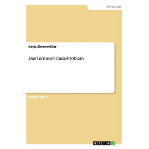 Das Terms-Of-Trade-Problem Paperback, Grin Publishing