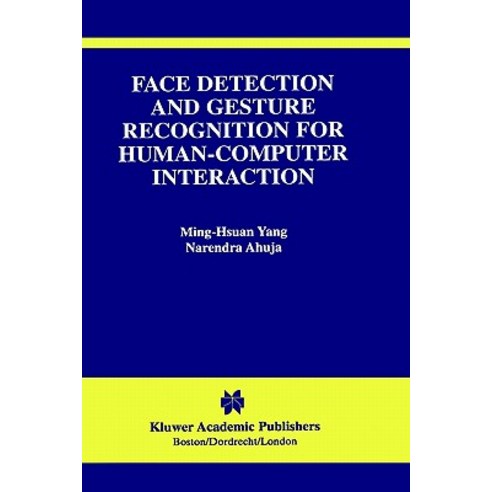 Face Detection and Gesture Recognition for Human-Computer Interaction Hardcover, Kluwer Academic Publishers