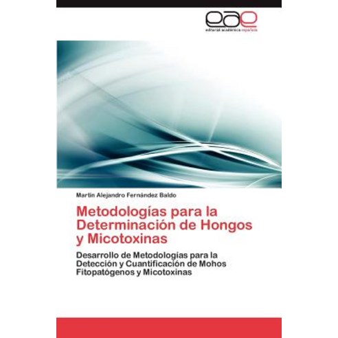 Metodologias Para La Determinacion de Hongos y Micotoxinas Paperback, Eae Editorial Academia Espanola