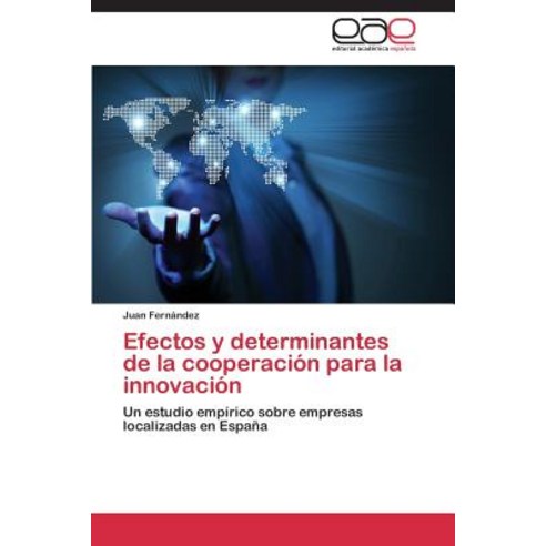 Efectos y Determinantes de La Cooperacion Para La Innovacion Paperback, Editorial Academica Espanola
