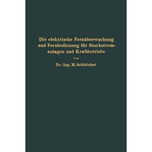 Die Elektrische Fernuberwachung Und Fernbedienung Fur Starkstromanlagen Und Kraftbetriebe Paperback, Springer