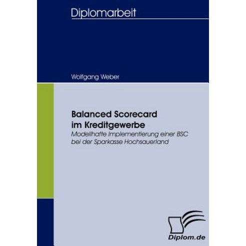 Balanced Scorecard Im Kreditgewerbe Paperback, Diplomica Verlag Gmbh