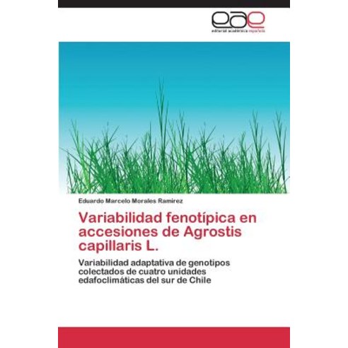 Variabilidad Fenotipica En Accesiones de Agrostis Capillaris L. Paperback, Eae Editorial Academia Espanola