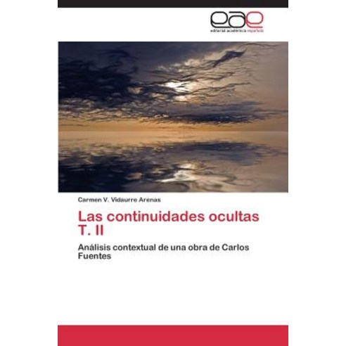 Las Continuidades Ocultas T. II Paperback, Eae Editorial Academia Espanola