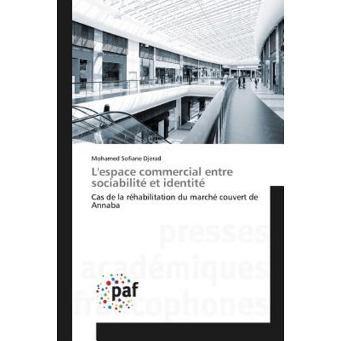 Lespace Commercial Entre Sociabilite Et Identite Paperback, Academiques