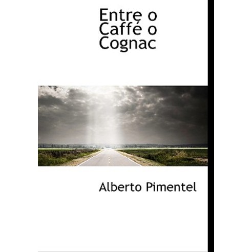 Entre O Caff O Cognac Hardcover, BiblioLife