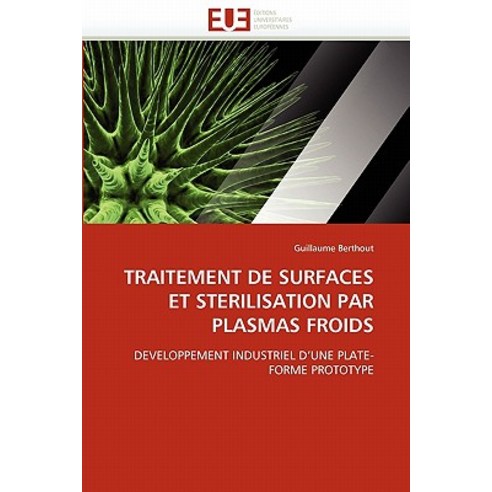 Traitement de Surfaces Et Sterilisation Par Plasmas Froids Paperback, Univ Europeenne