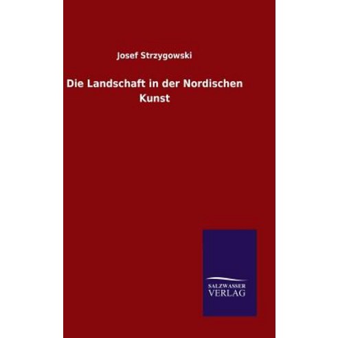 Die Landschaft in Der Nordischen Kunst Hardcover, Salzwasser-Verlag Gmbh