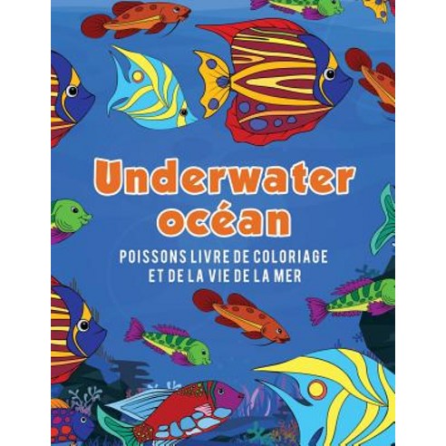 Ocean Underwater Poissons Livre de Coloriage Et de la Vie de la Mer Paperback, Young Scholar