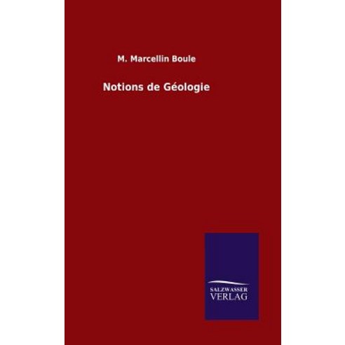 Notions de Geologie Hardcover, Salzwasser-Verlag Gmbh