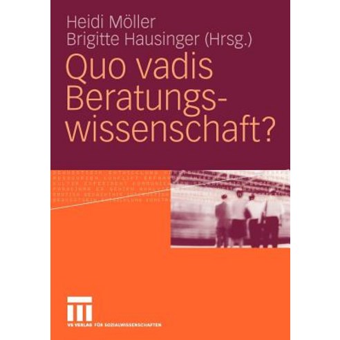 Quo Vadis Beratungswissenschaft? Paperback, Vs Verlag Fur Sozialwissenschaften