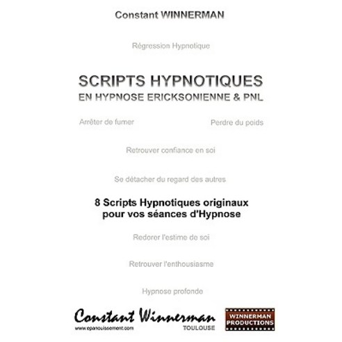 Scripts Hypnotiques En Hypnose Ericksonienne Et Pnl Paperback, Books on Demand