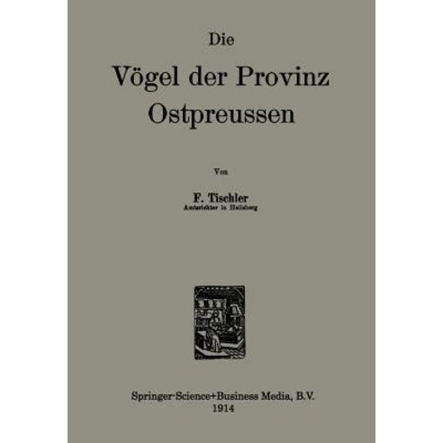 Die Vogel Der Provinz Ostpreussen Paperback, Springer