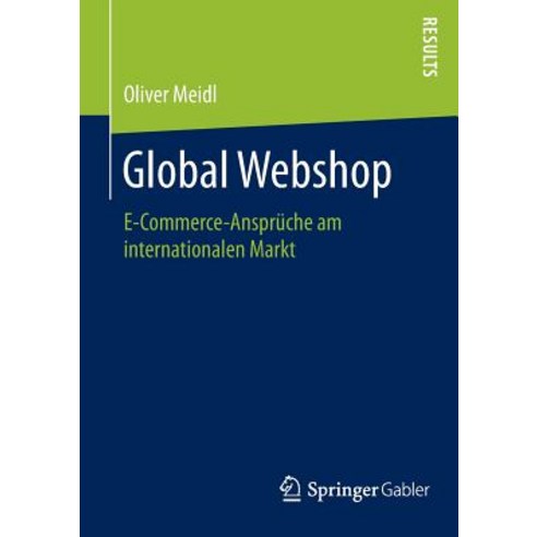 Global Webshop: E-Commerce-Anspruche Am Internationalen Markt Paperback, Springer Gabler